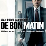 Jean-Pierre Darroussin dans De bon matin, un film de Jean-Marc Moutout