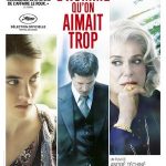 L'Homme qu'on aimait trop, un film d'André Téchiné