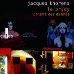 Jacques Thorens: Le Brady, cinéma des damnés