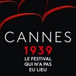 Cannes 1939, le festival qui n'a pas eu lieu de Olivier Loubes